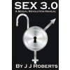 Sex 3.0: A Sexual Revolution Manual