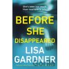 Before she Disappeared - Lisa Gardner