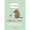 Si mama Knižka pre mamy slovensky - Climo Liz