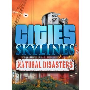 Cities: Skylines - Natural Disasters