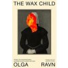 The Wax Child - Olga Ravn, Penguin Books Ltd