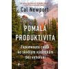 Pomalá produktivita - Cal Newport