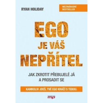 Ego je váš nepřítel Ryan Holiday CZ