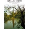 Sing, Choirs!: Anthems, Psalms a Hymns For Choirs (SATB/Organ)