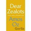 Dear Zealots - Amos Oz