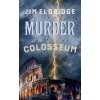 Murder at the Colosseum - Jim Eldridge