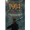 John Buchans 1914: the War in the West-the First Months of the First World War on the Western Front-June to December 1914 (Buchan John)