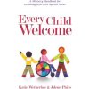 Every Child Welcome: A Ministry Handbook for Including Kids with Special Needs (Wetherbee Katie)