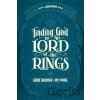 Finding God in The Lord of the Rings - Kurt Bruner