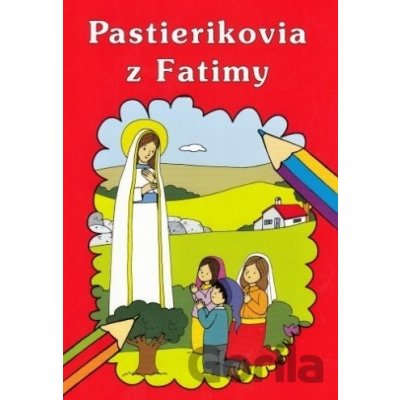 Pastierikovia z Fatimy - Elzbieta Sniezkowska-Bielak