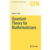 Quantum Theory for Mathematicians (Brian C Hall)(Pevná)