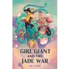 Girl Giant and the Jade War (Hoang Van)