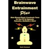 Brainwave Entrainment Plus: Make Binaural Beats & Isochronic Tones on Your PC for Hypnosis, Relaxation, Meditation & More!