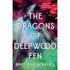 The Dragons of Deepwood Fen - Bradley P. Beaulieu, Head of Zeus