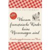 Warum französische Kinder keine Nervensägen sind (Pamela Druckerman,Christiane Burkhardt)(Brožovaná)