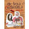Aby škola neškodila - Robert Čapek, Štěpánka Cimlová