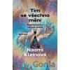 Tím se všechno mění - Naomi Klein
