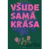 Všude samá krása - Tereza Šiklová (ilustrátor)