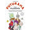 Futurama y la filosofía (COURTLAND LEWIS)(Brožovaná)