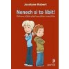 Nenech si to líbit ! - Robert Jocelyne