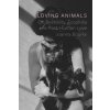 Loving Animals (Joanna Bourke)(Pevná)