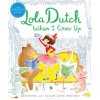 Lola Dutch When I Grow Up