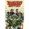 Manifest Destiny Volume 1: Flora & Fauna (Chris Dingess)(Brožovaná)