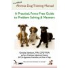 The Official Ahimsa Dog Training Manual: A Practical, Force-Free Guide to Problem Solving and Manners