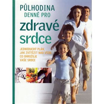 Půlhodina denně pro zdravé srdce - Kolektiv autorů, Jan Pirk