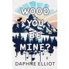 Wood You Be Mine? (Brožovaná)