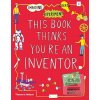 This Book Thinks You're an Inventor - Jon Milton, Harriet Russell ilustrácie