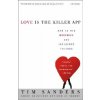 Love Is the Killer App: How to Win Business and Influence Friends