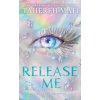 Release Me - Tahereh Mafi