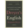 Dreyer's English: An Utterly Correct Guide to Clarity and Style (Benjamin Dreyer)(Brožovaná)