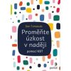 Proměňte úzkost v naději - Dan Tomasulo