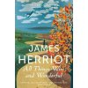 All Things wise and wonderful - James Herriot