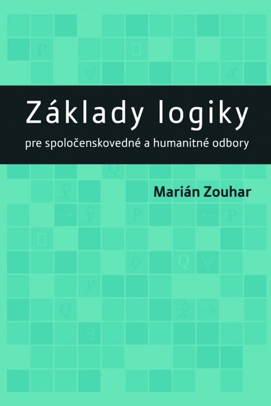 Základy logiky pre spoločenskovedné a humanitné odbory - Marián Zouhar