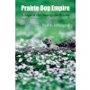 Prairie Dog Empire (Paul A. Johnsgard)(Brožovaná)