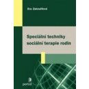 Speciální techniky sociální terapie rodin - Eva Zakouřilová