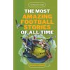 The Most Amazing Football Stories of All Time - The Beautiful Game (Michael Langdon)(Brožovaná)