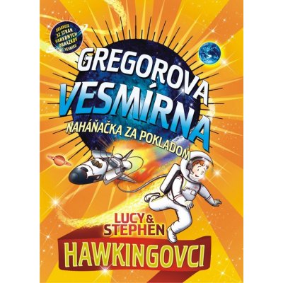 Gregorova vesmírna naháňačka za pokladom - Stephen Hawking, Lucy Havkingová
