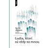 Ľudia, ktorí sú vždy so mnou