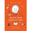 Whats Your Creative Type: Harness the Power of Your Artistic Personality - Meta Wagner