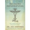 Becoming Supernatural: How Common People Are Doing the Uncommon