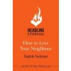 How to Love Your Neighbour (Sophie Sullivan)(Brožovaná)