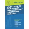 Study Guide to Faustus and Other Works by Christopher Marlowe (Intelligent Education)(Brožovaná)
