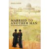 Married to Another Man (Ghada Karmi)(Brožovaná)