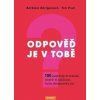 Odpověď je v tobě - 100 neotřelých otázek, které ti ukážou, kým doopravdy jsi - Barbara Rörtgenová, Tim Prell