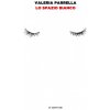 Lo spazio bianco (Valeria Parrella)(Brožovaná)