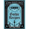 Gastronogeek Gothic Recipes - autor neuvedený